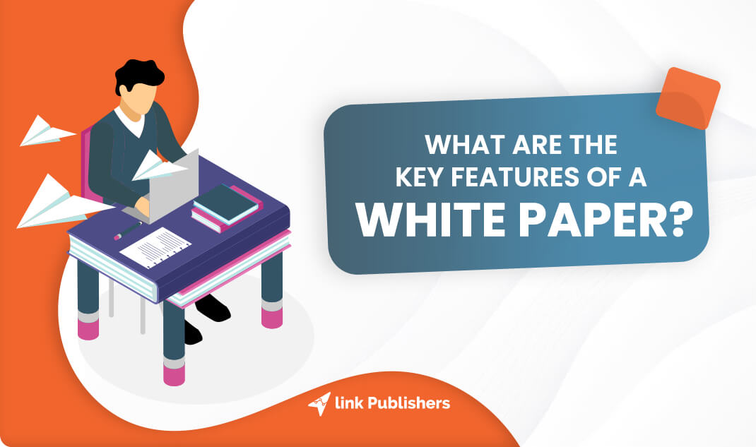 Key Features of a White Paper