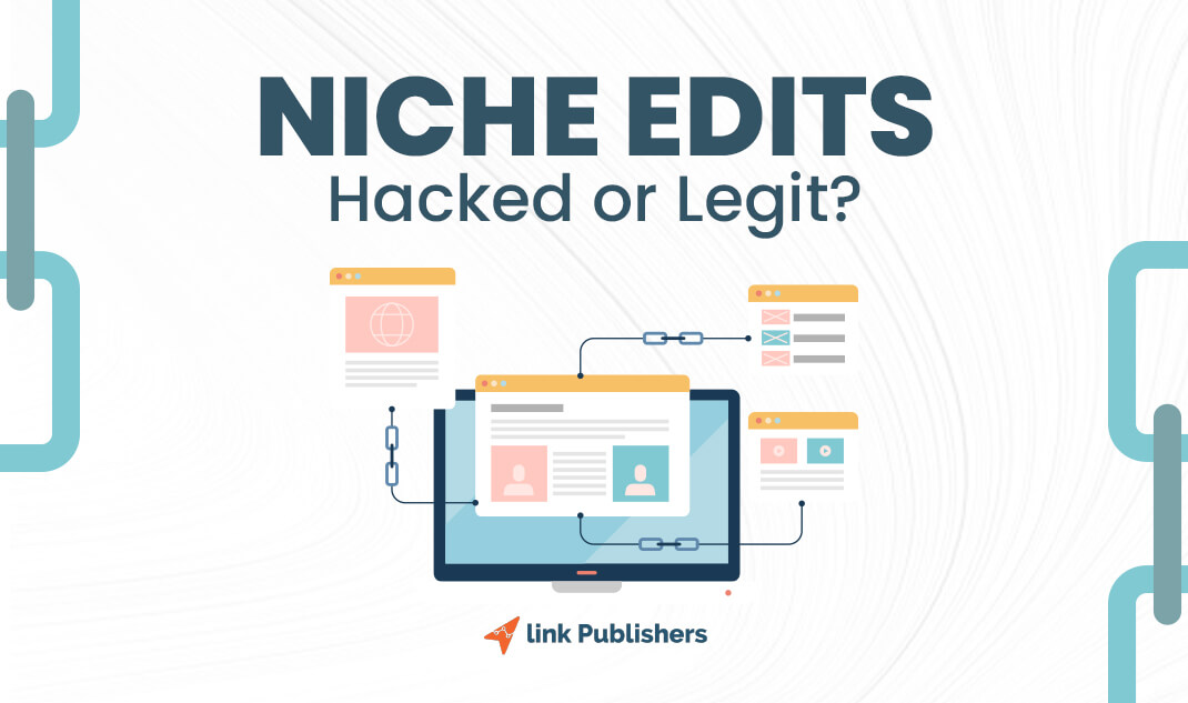 Niche Edits: Hacked or Legit?