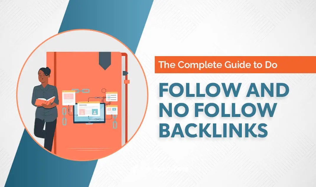 The Complete Guide To Do Follow And Nofollow Backlinks