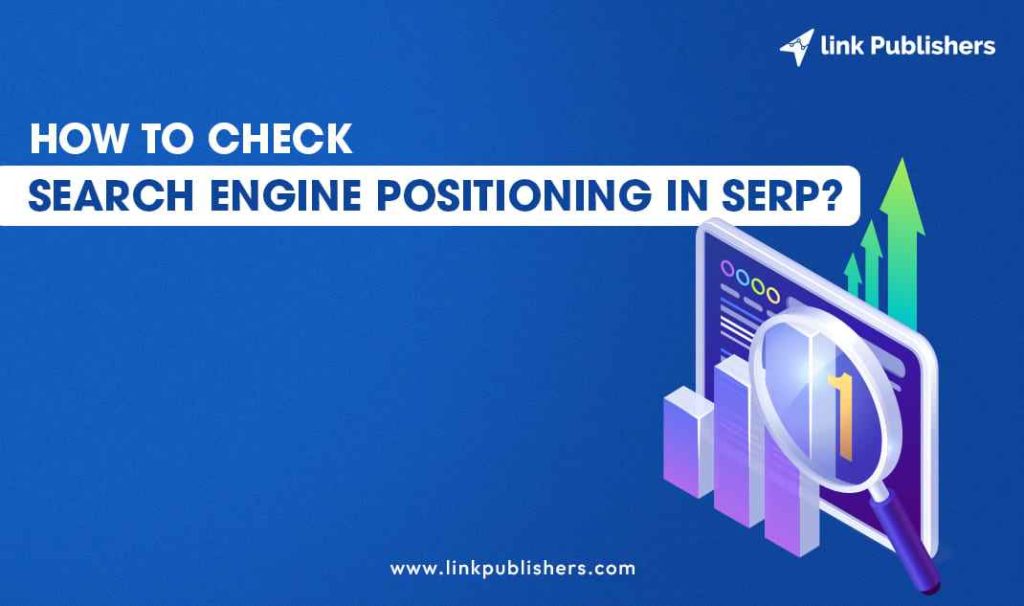 How To Check Search Engine Positioning In SERP