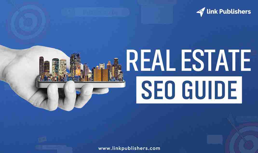 Real Estate SEO: A Step-by-Step Guide For Beginners