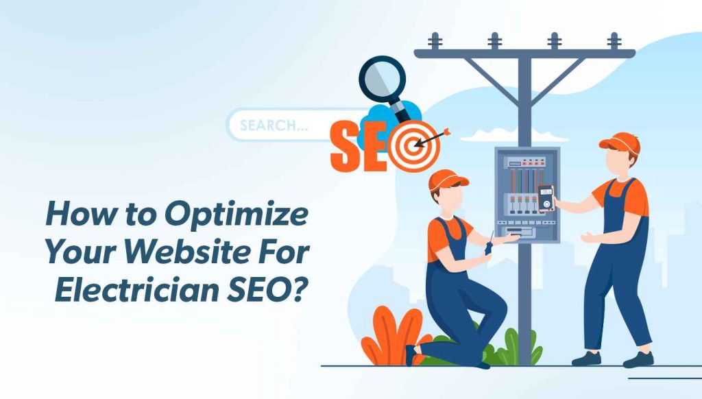How To Optimize Your Website For Electrician SEO
