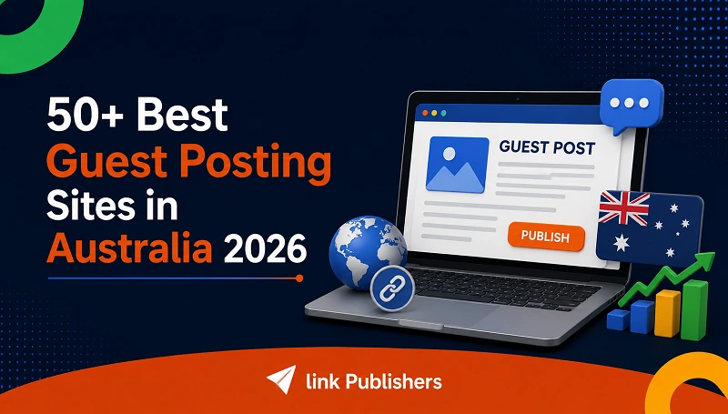 50+ Best Guest Posting Sites in Australia 2026