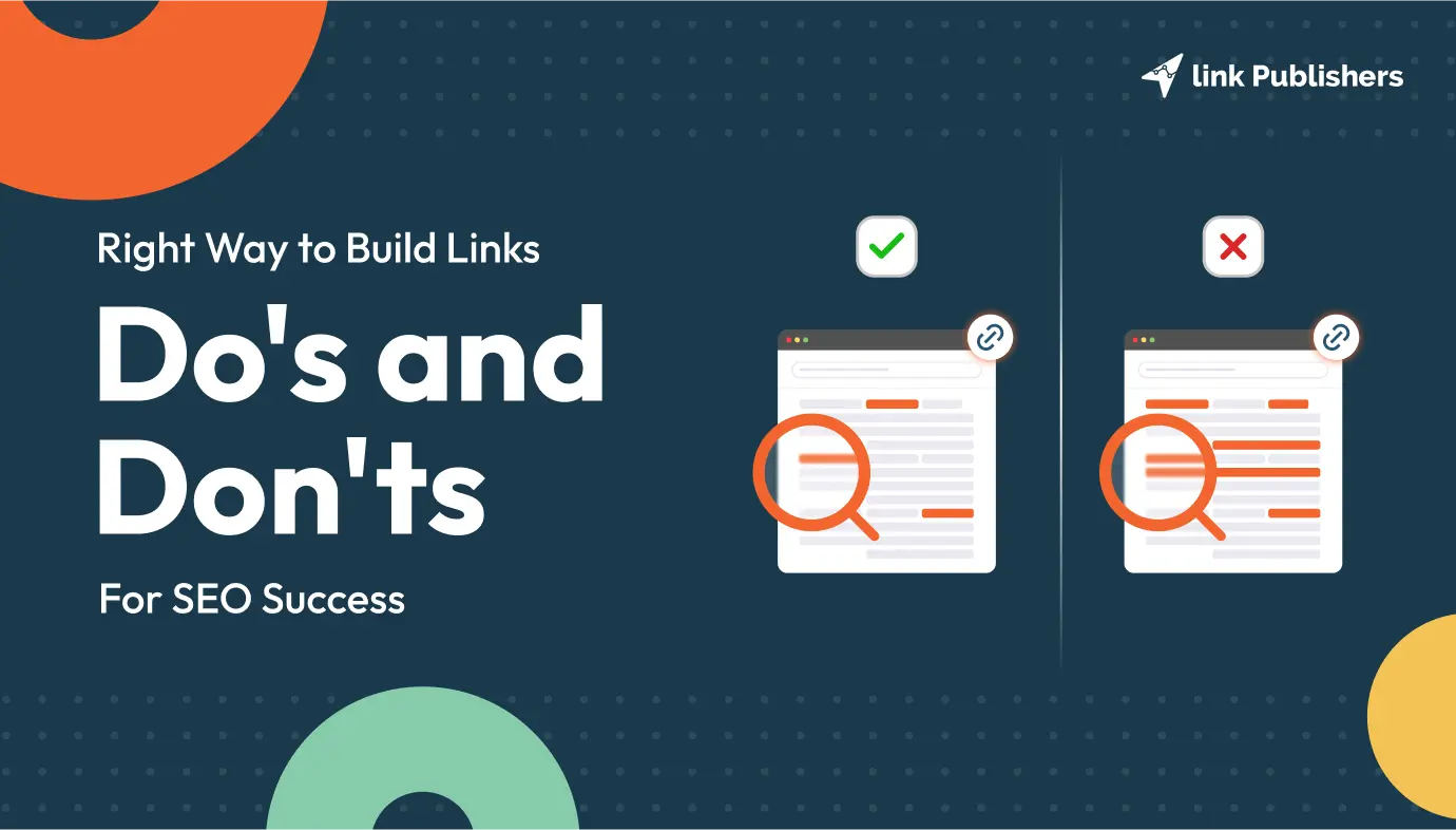 Do’s and Don’ts of Link Building: Right Way to Build Backlinks in 2024