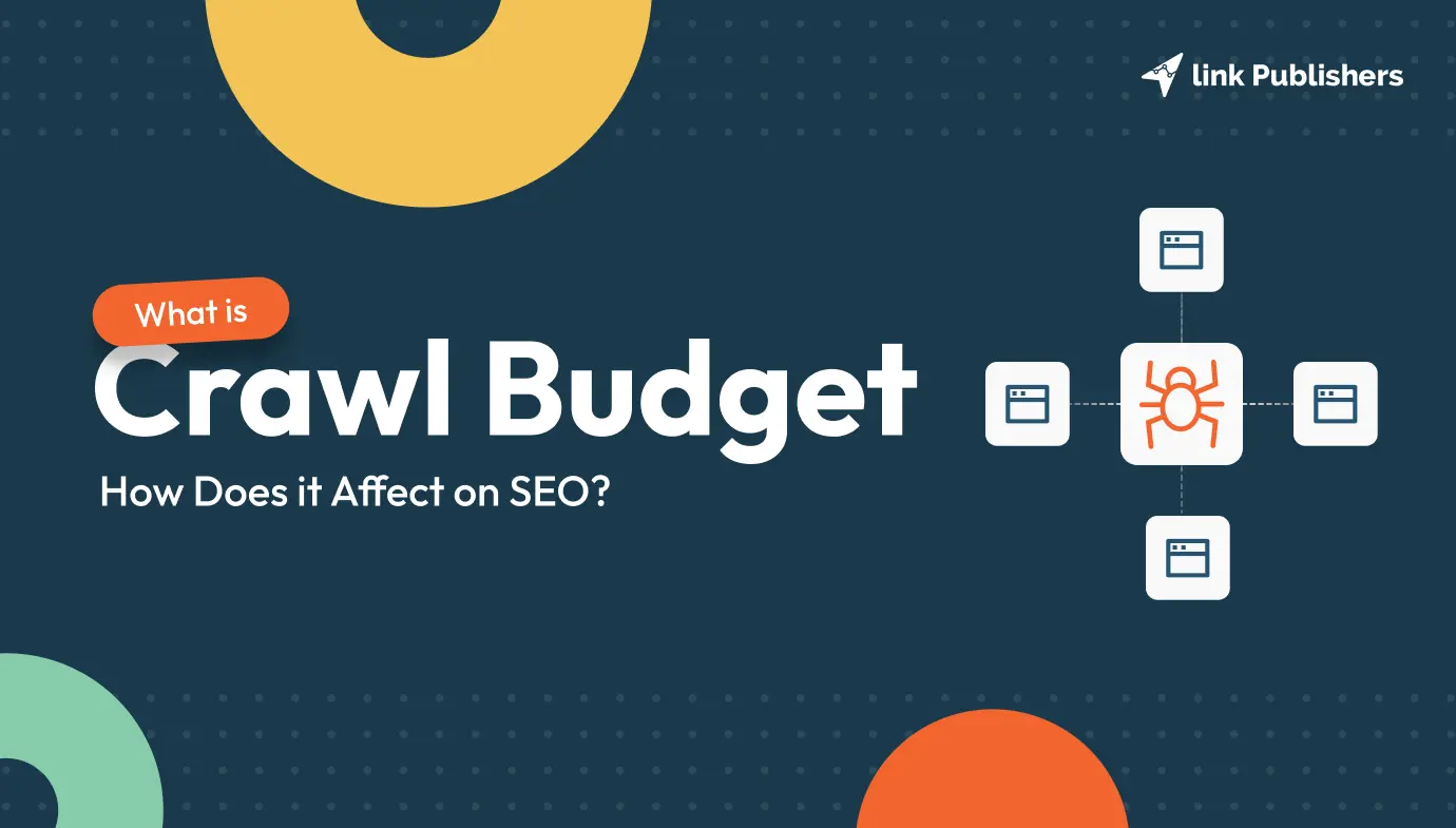 What is Crawl Budget and How Does it Affect Your SEO