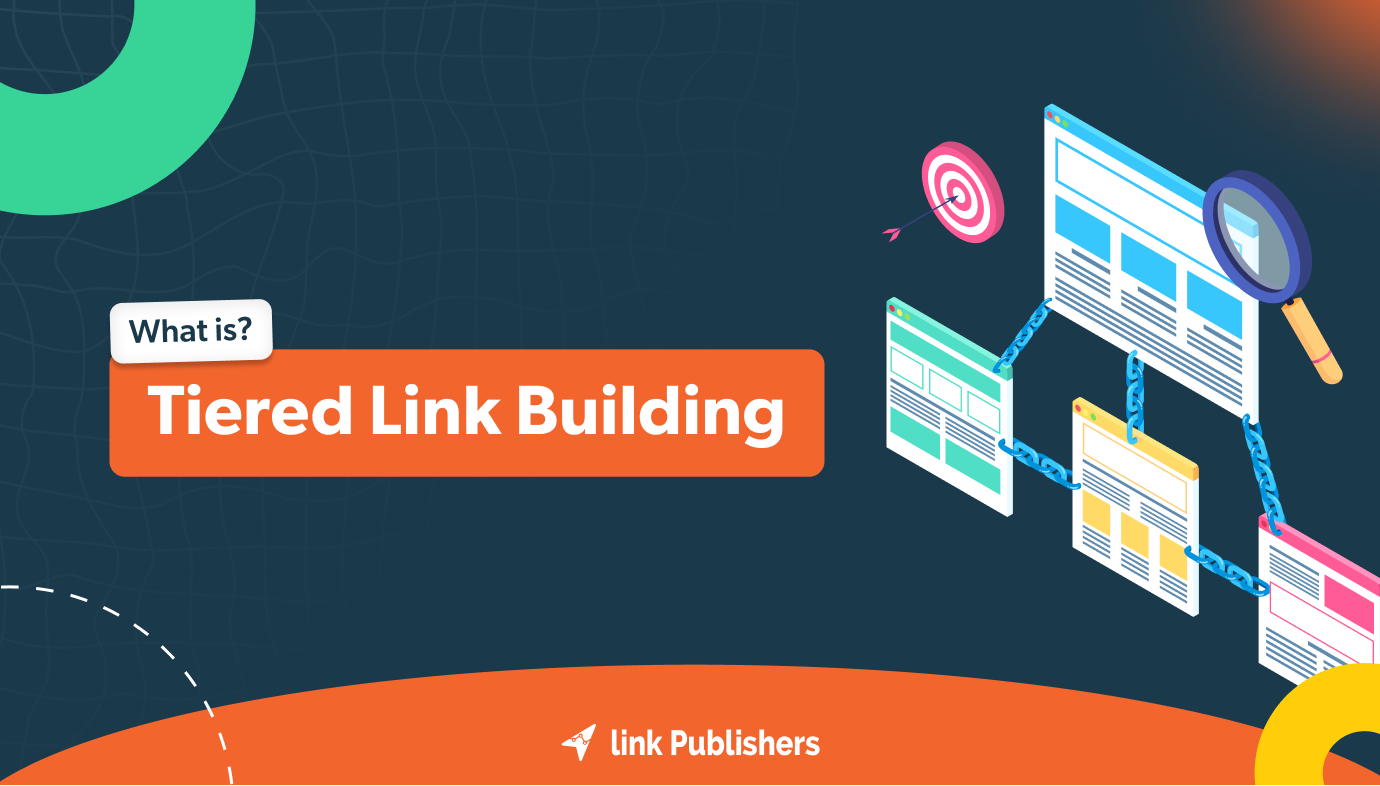 Tiered Link Building: What It Is, Types, Benefits and Risks!