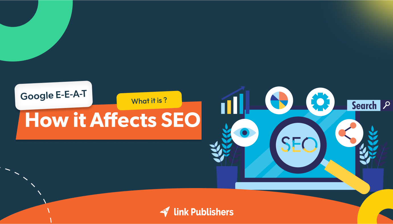 Google E-E-A-T Explained: What It Is and How It Impacts SEO