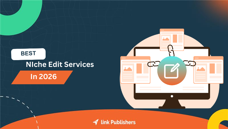 Best Niche Edit Services in 2026