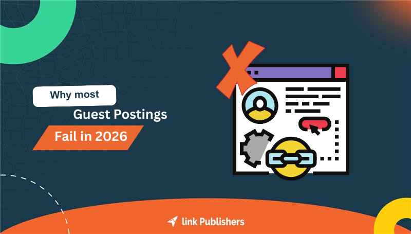Why most guest posting fail in 2026