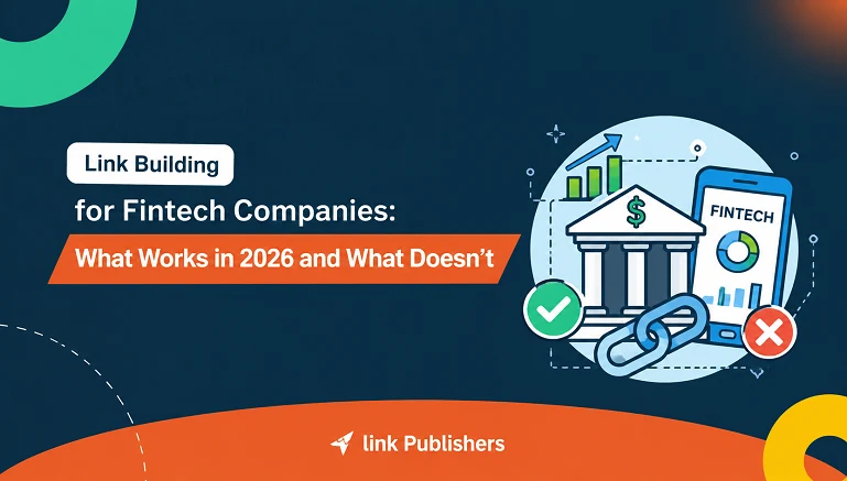 Link Building for Fintech Companies What Works in 2026 and What Doesn’t