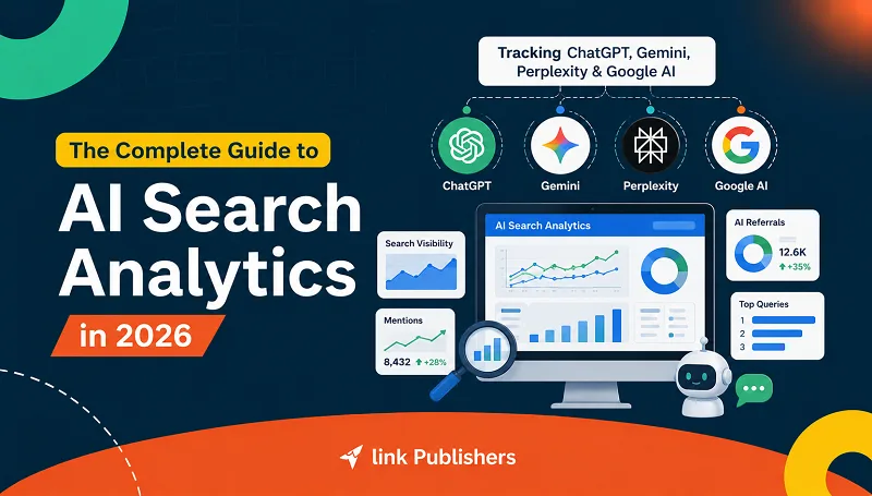 The Complete Guide to AI Search Analytics in 2026 Tracking ChatGPT, Gemini, Perplexity & Google AI