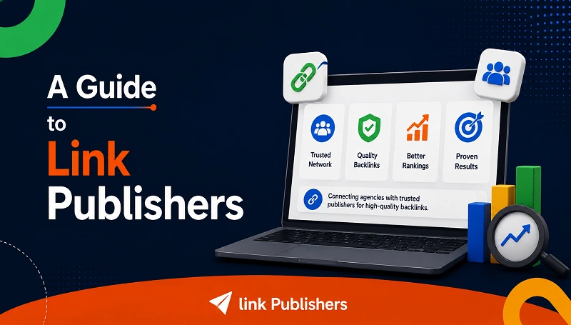 A Guide to Link Publishers Who We Are, What We Do, How to Use Us