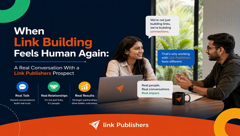When Link Building Feels Human Again A Real Conversation With a Link Publishers Prospect 