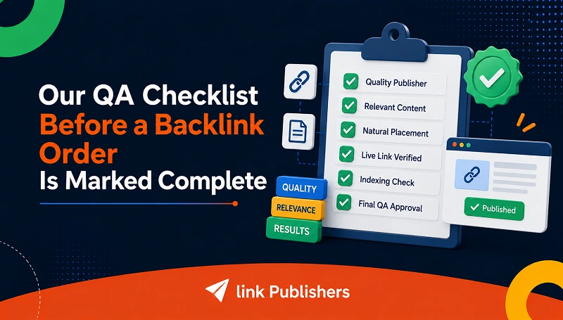 Our QA Checklist Before a Backlink Order Is Marked Complete