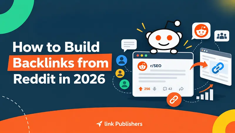 How to Build Backlinks from Reddit in 2026 (Without Getting Banned)