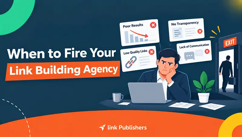 When to Fire Your Link Building Agency